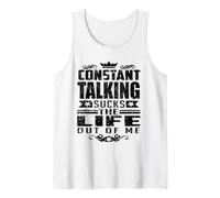 Constant Talking Sucks The Life Out of Me Funny Quote Tank Top