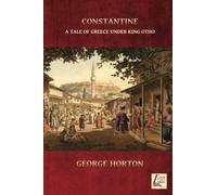 Constantine: A Tale Of Greece Under King Otho