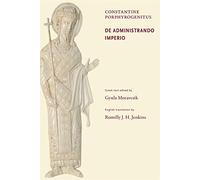 Constantine Porphyrogenitus: De Administrando Imperio (Dumbarton Oaks Texts): 01