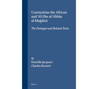 Constantine the African and 'Ali ibn al-'Abbas al-Magusi: The "Pantegni" and Related Works (Studies in Ancient Medicine): 10