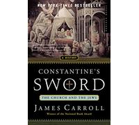 Constantine's Sword: The Church and the Jews, A History