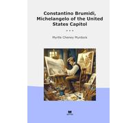 Constantino Brumidi, Michelangelo of the United States Capitol (Classic Books)