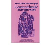 [( Constantinople and the West: Essays on the Late Byzantine (Palaeologan) and Italian Renaissances and the Byzantine and Roman Churches )] [by: Deno John Geanakoplos] [Dec-1991]