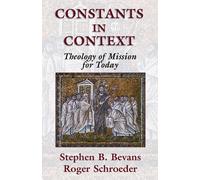 Constants in Context: A Theology of Mission for Today (American Society of Missiology): 30 (ASM American Society of Missiology)