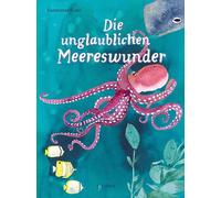 Constanze Guhr Die unglaublichen Meereswunder (Hardback)