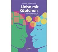 Constanze Schwä Liebe mit Köpfchen: Tipps einer Autistin für neurodi (Hardback)