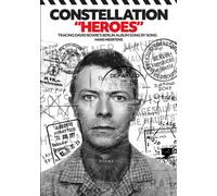 Constellation “Heroes” : Tracing David Bowie’s Berlin Album Song By Song