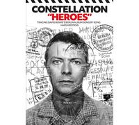 Constellation “Heroes”: Tracing David Bowie’s Berlin Album Song By Song