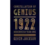 Constellation of Genius: 1922: Modernism Year One