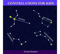 Constellations For Kids: Educational Book For Kids, Numbers 1-30 (Book For Kids 2-6 Years): 4 (ABC 123 Constellations)