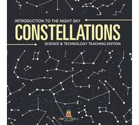 Constellations Introduction to the Night Sky Science & Technology Teaching Edition