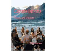 Constellations - Theory and Practice: Bringing the unseen external into the context of the seen internal dynamics of systems: Volume 1 (Systemic Constellations)