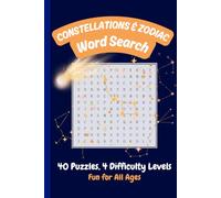 Constellations & Zodiac Word Search Puzzle Book: 40 Challenging Star-Themed Puzzles | 4 Difficulty Levels | Featuring Constellations, Zodiac Signs, ... & Puzzle Lovers (Galaxy Word Search Series)