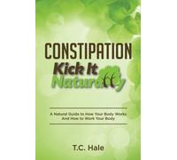 Constipation: Kick It Naturally