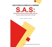 Constitución Electrónica de la Compañía S.A.S: Sociedad por Acciones Simplificada. Potencia el espíritu emprendedor en Ecuador