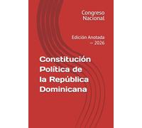 Constitución Política de la República Dominicana: Edición Anotada - 2026