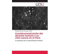 Constitucionalización del derecho humano a un cielo oscuro en el Perú: A propósito de la contaminación lumínica
