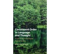 Constituent Order in Language and Thought : A Case Study in Field-Based Psycholinguistics