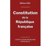 Constitution de la République française (et bloc de constitutionnalité): édition officielle non annotée