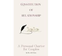 Constitution of Relationship: A Personal Charter for Couples (The Constitution of Relationship Series)