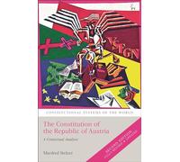 Constitution of the Republic of Austria, The: A Contextual Analysis (Constitutional Systems of the World)