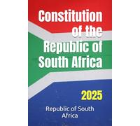 Constitution of the Republic of South Africa: 2025