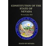 Constitution of the State of Nevada: Revised July 2025