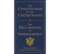 Constitution of the United States and the Declaration o - NEW Delegates of th 2