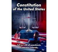 Constitution of the United States: Full text with all amendments + reference materials (U.S. Law)