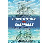 Constitution vs Guerriere: Frigates during the War of 1812: No. 19 (Duel)