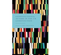 Constitutional Actors in the UK Constitution