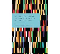 Constitutional Actors in the UK Constitution