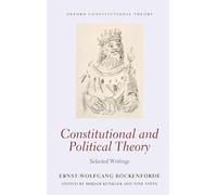 Constitutional and Political Theory: Selected Writings: 1 (Oxford Constitutional Theory)