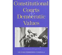 Constitutional Courts and Democratic Values: A European Perspective