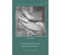 Constitutional Courts and Judicial Review : Between Law and Politics