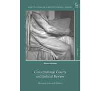 Constitutional Courts and Judicial Review: Between Law and Politics (Hart Studies in Constitutional Theory)