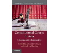 Constitutional Courts in Asia : A Comparative Perspective
