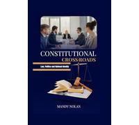 CONSTITUTIONAL CROSSROADS: Law, Politics And National Identity