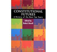 Constitutional Futures: A History of the Next Ten Years