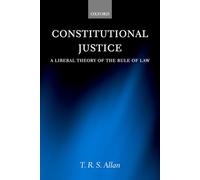Constitutional Justice: A Liberal Theory of the Rule of Law