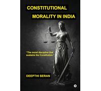 Constitutional Morality in India: The Moral Discipline That Sustains The Constitution