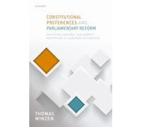 Constitutional Preferences and Parliamentary Reform: Explaining National Parliaments' Adaptation to European Integration