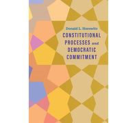 Constitutional Processes and Democratic Commitment (Castle Lecture Series)