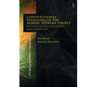 Constitutional Reasoning in the Nordic Supreme Courts : An Empirical and Comparative Legal Perspective