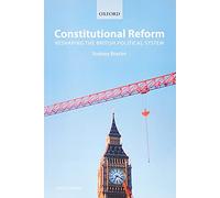Constitutional Reform: Reshaping the British Political System