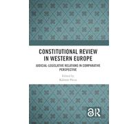 Constitutional Review in Western Europe: Judicial-Legislative Relations in Comparative Perspective