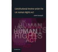 Constitutional Review under the Uk Human Rights Act (Law in Context)