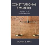 Constitutional Symmetry: Judging in a Divided Republic