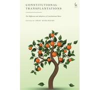 Constitutional Transplantations : The Diffusion and Adoption of Constitutional Ideas