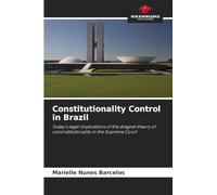 Constitutionality Control in Brazil: Today's legal implications of the dragnet theory of unconstitutionality in the Supreme Court